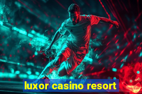 luxor casino resort